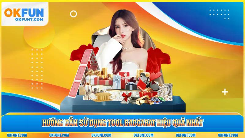 Hướng dẫn sử dụng tool Baccarat hiệu quả nhất