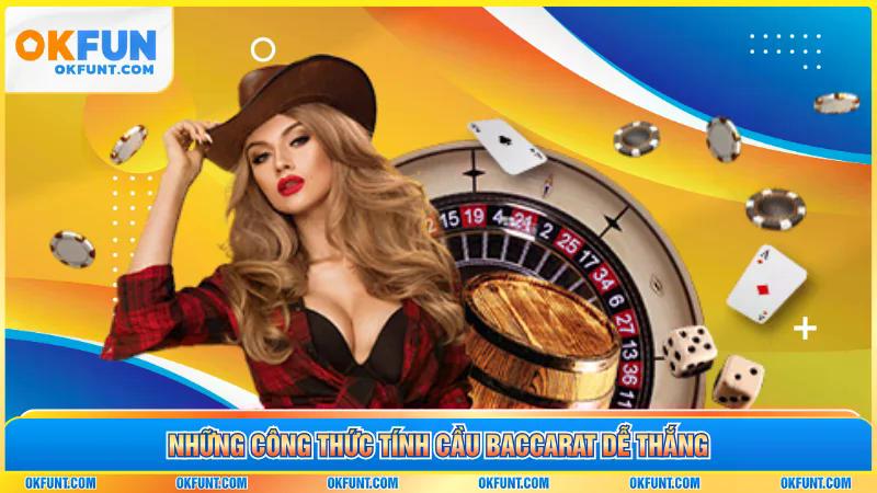 Những công thức tính cầu Baccarat dễ thắng